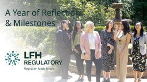 LFH Regulatory: A Year of Reflection and Milestones