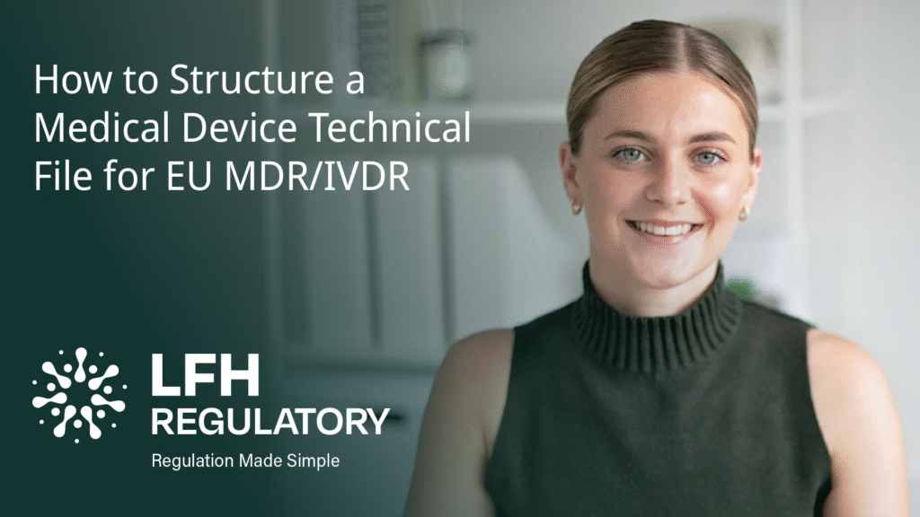How to Structure a Medical Device Technical File for EU MDR/IVDR Exter