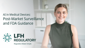 AI in Medical Devices: Post-Market Surveillance and FDA Guidance