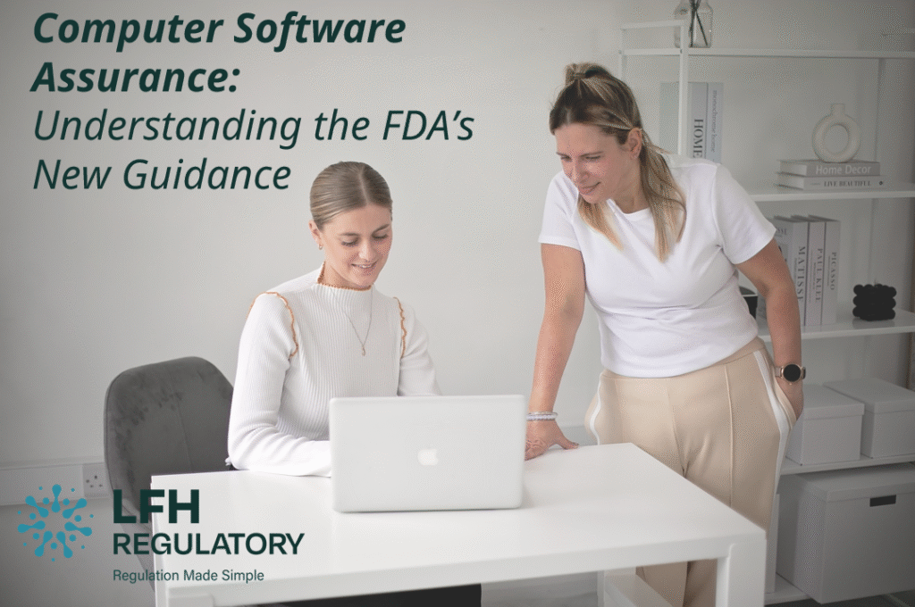 Computer Software Assurance: Understanding the FDA’s New Guidance LFH Regulatory