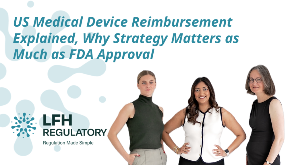 US Medical Device Reimbursement Explained, Why Strategy Matters as Much as FDA Approval LFH Regulatory