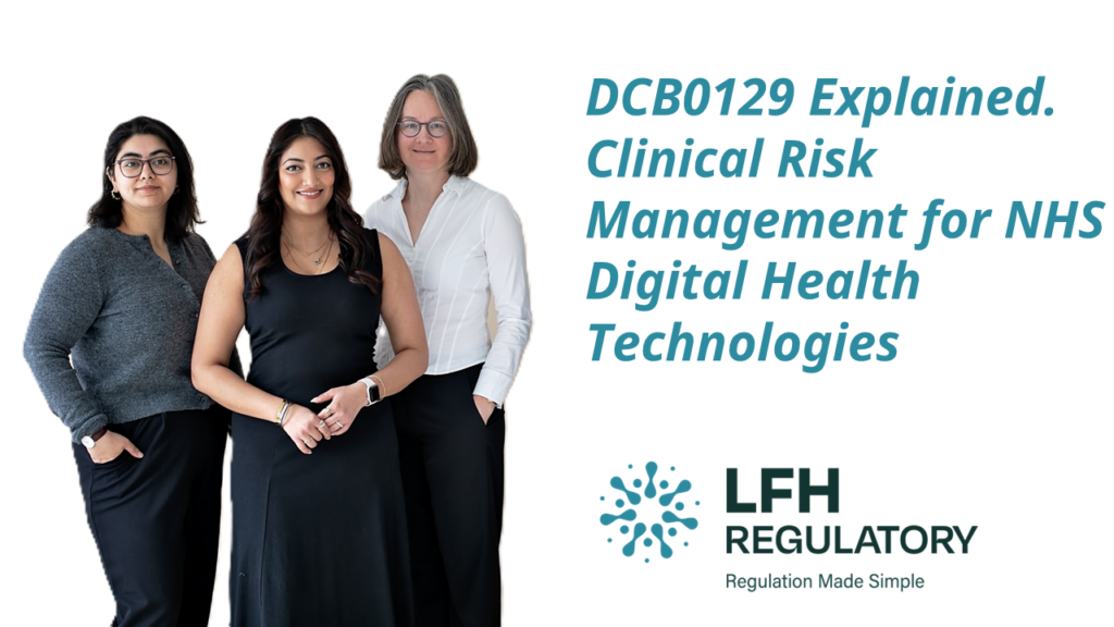 DCB0129 Explained, Clinical Risk Management for NHS Digital Health Technologies LFH Regulatory