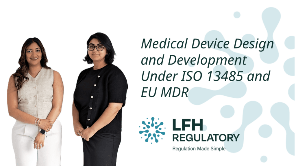 Medical Device Design and Development Under ISO 13485 and EU MDR LFH Regulatory