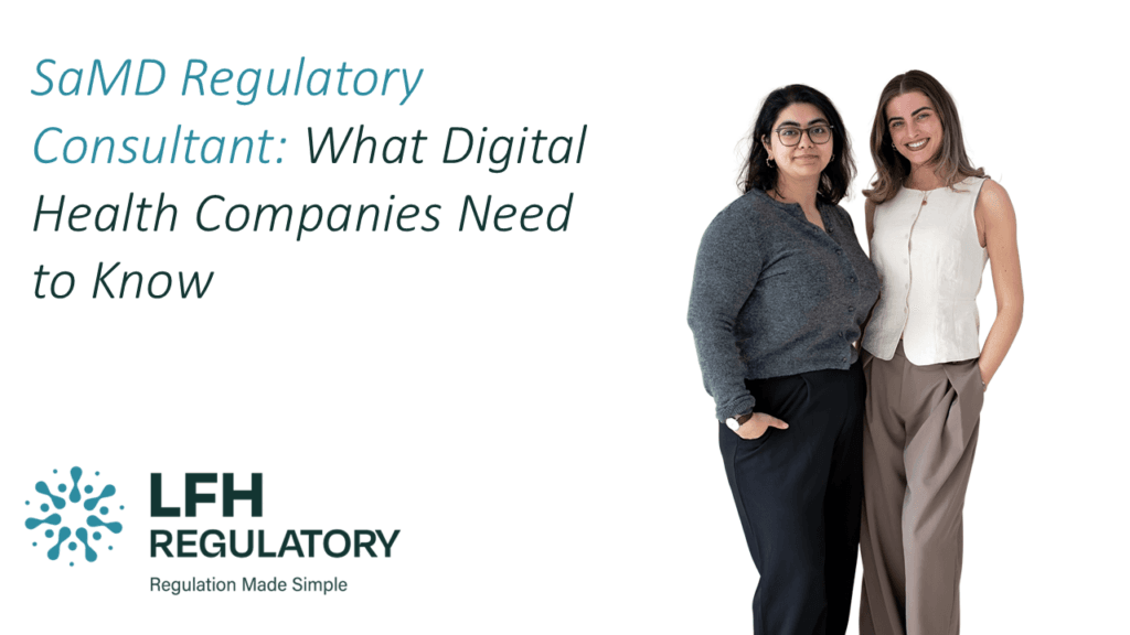 SaMD Regulatory Consultant: What Digital Health Companies Need to Know LFH Regulatory